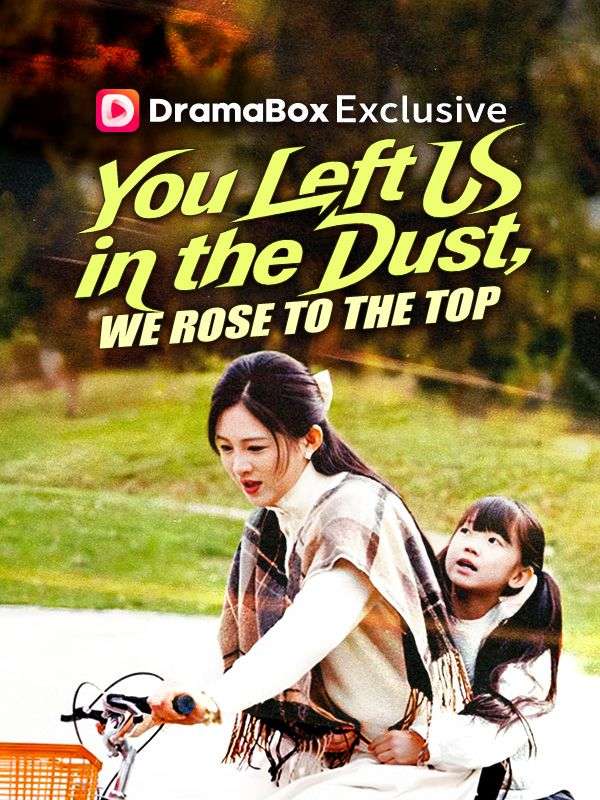 You Left Us in the Dust, We Rose to the Top
