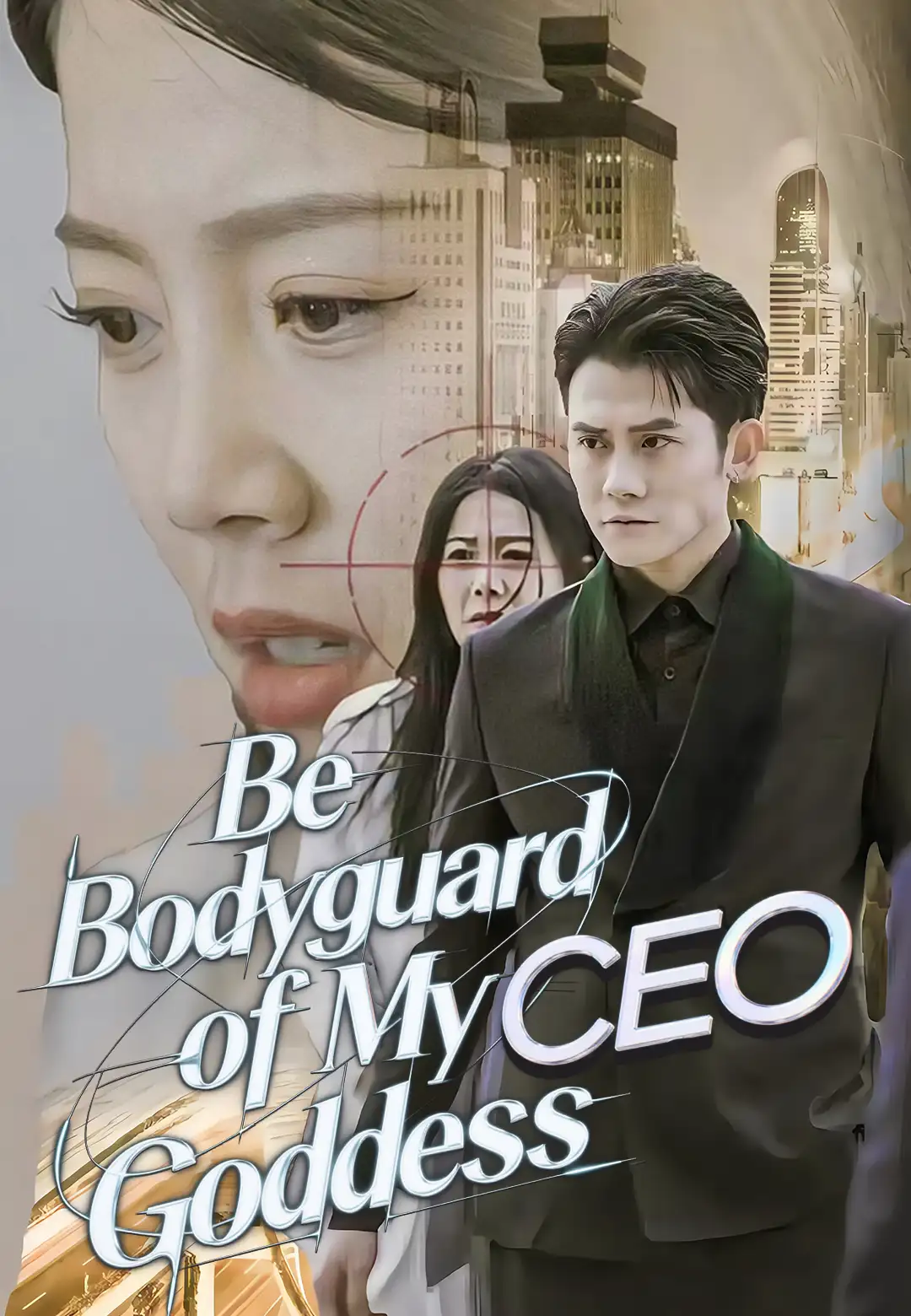 Be Bodyguard of My CEO Goddess