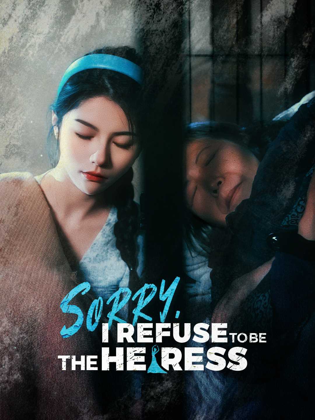 Sorry, I Refuse to Be the Heiress