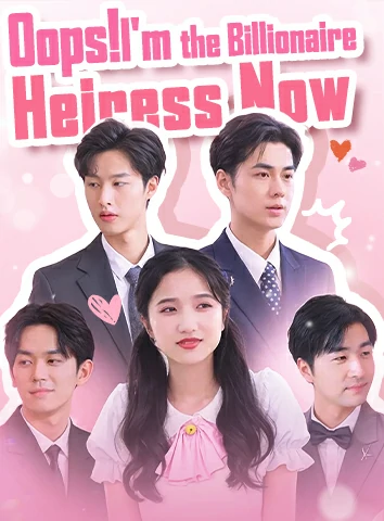 Oops! I'm the Billionaire Heiress Now