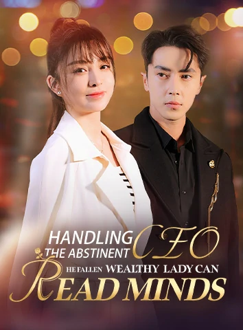 Handling the abstinent CEO, the fallen wealthy lady can read minds