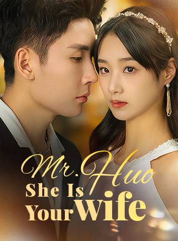 Mr. Huo, She Is Your Wife