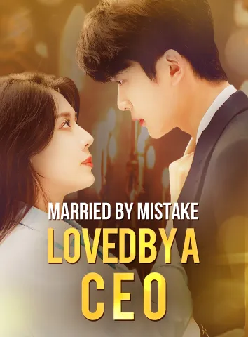 Married by Mistake, Loved by a CEO