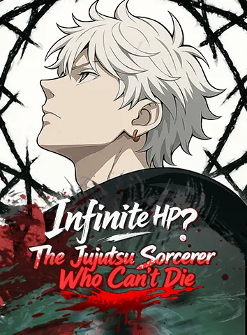 Infinite HP: The Jujutsu Sorcerer Who Can't Die