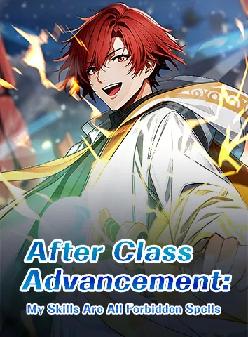 After Class Advancement: My Skills Are All Forbidden Spells