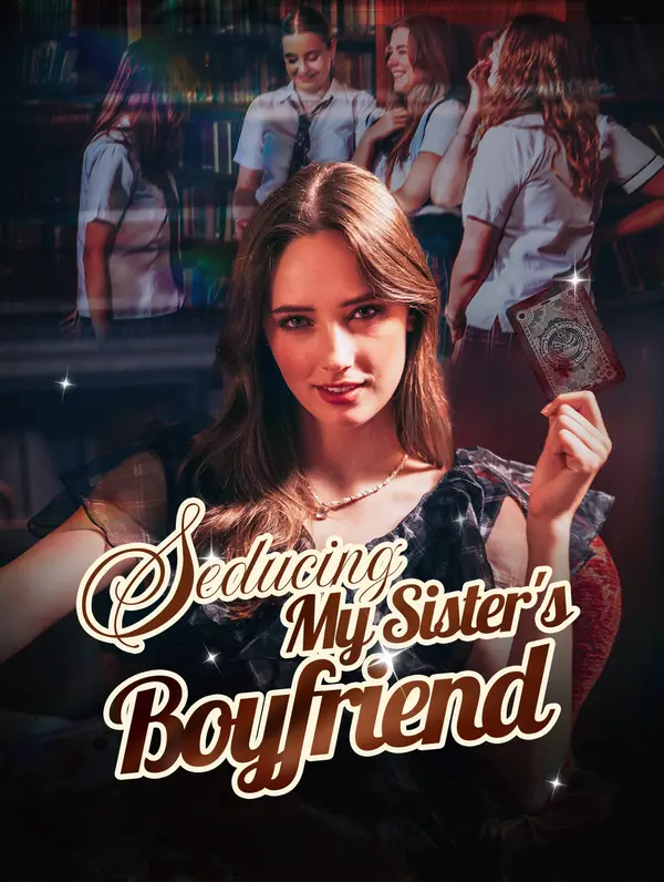 Seducing My Sister's Boyfriend
