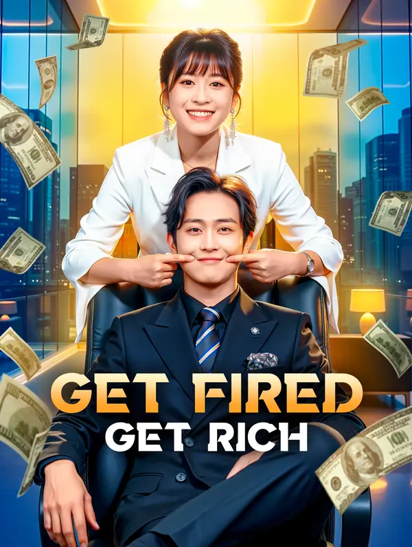 Get Fired, Get Rich