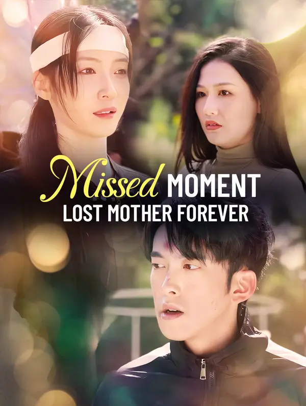 Missed Moment, Lost Mother Forever