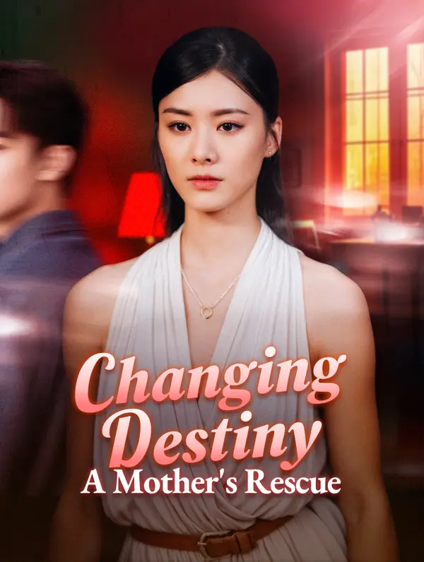 Changing Destiny: A Mother's Rescue