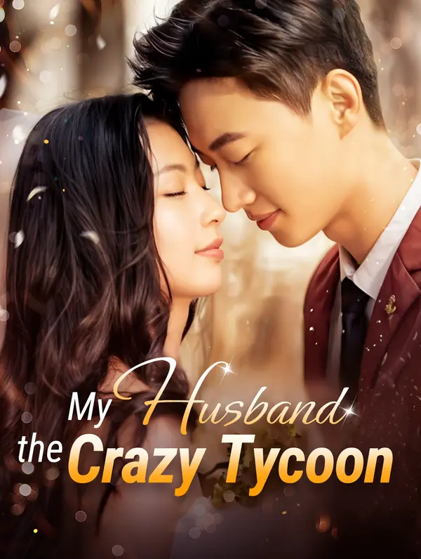 My Husband, the Crazy Tycoon