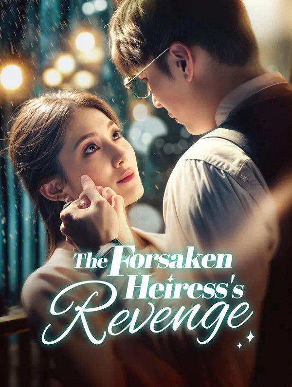The Forsaken Heiress's Revenge
