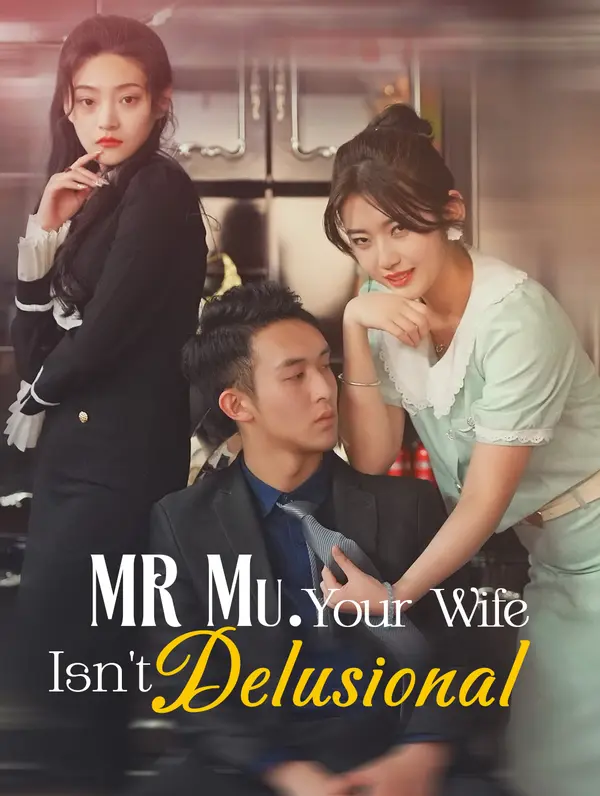 Mr. Mu, Your Wife Isn't Delusional