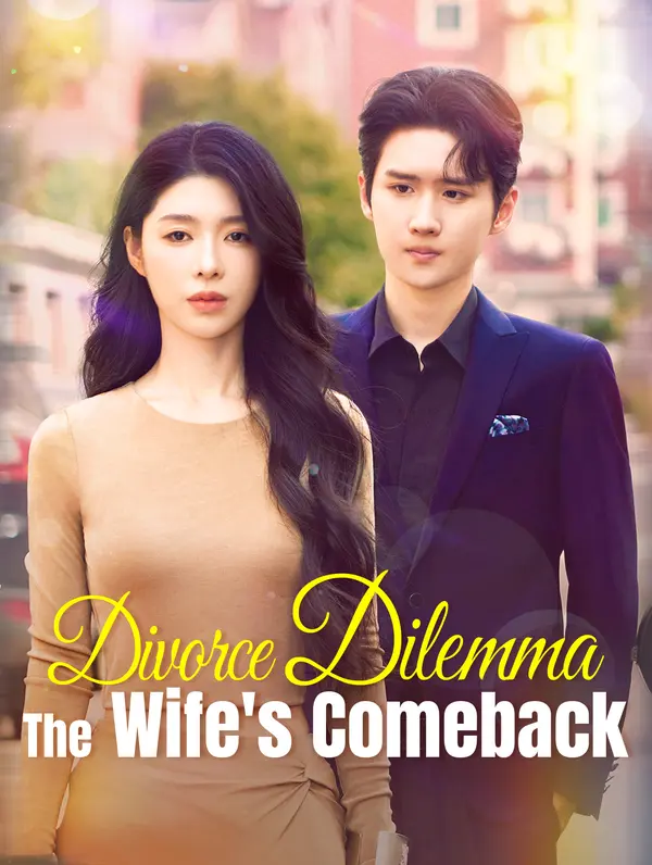 Divorce Dilemma: The Wife's Comeback