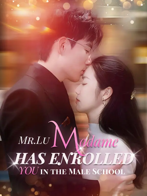 Mr. Lu, Madame has enrolled you in the Male School