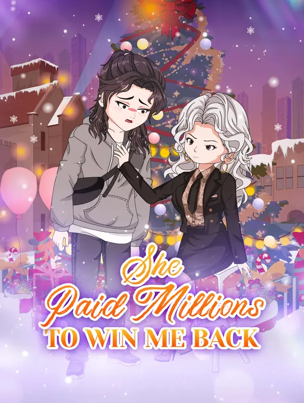 She Paid Millions to Win Me Back