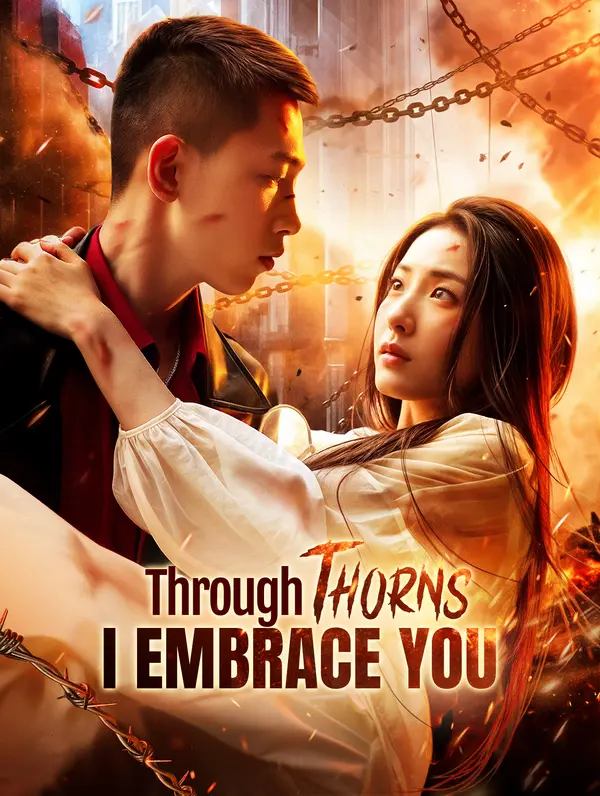 Through Thorns, I Embrace You
