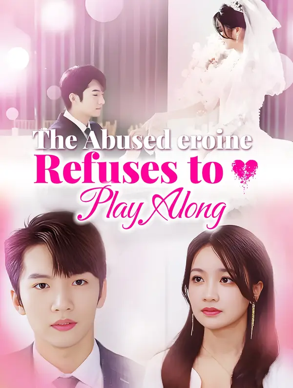 The Abused Heroine Refuses to Play Along