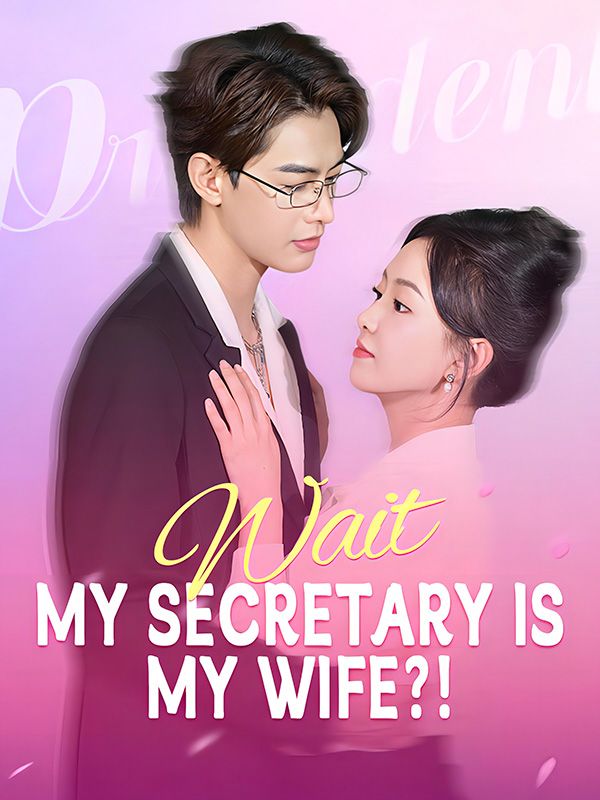 Wait, My Secretary Is My Wife?!