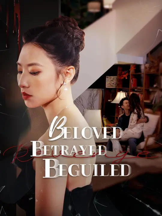 Beloved, Betrayed, Beguiled