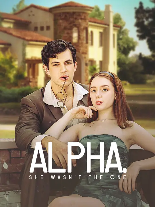 Alpha, She Wasn't the One