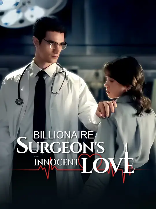 Billionaire Surgeon’s Innocent Love