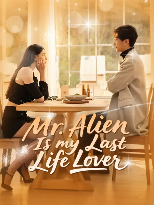 Mr. Alien Is My Last Life Lover