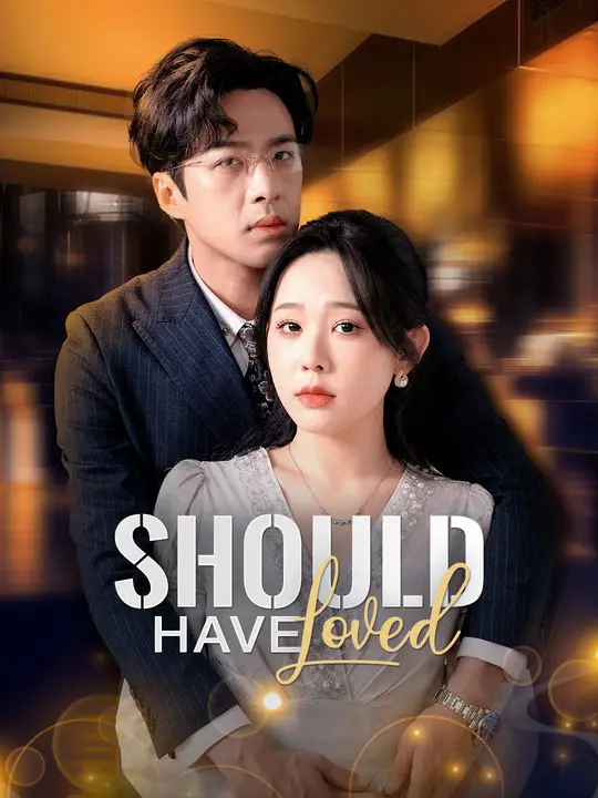 Should Have Loved