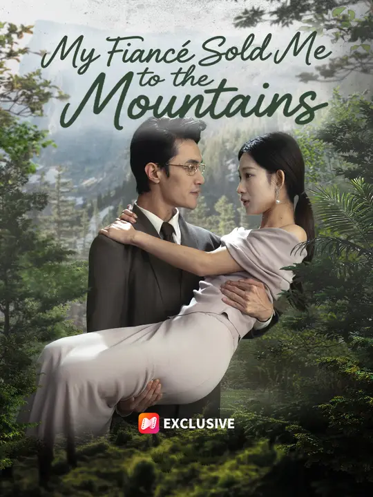 My Fiancé Sold Me to the Mountains