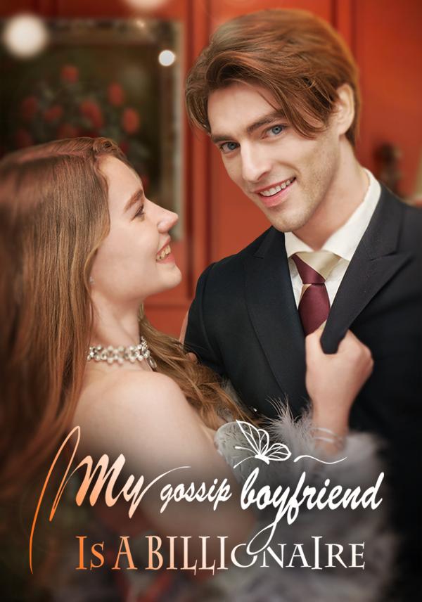 My Gossip Boyfriend is a Billionaire