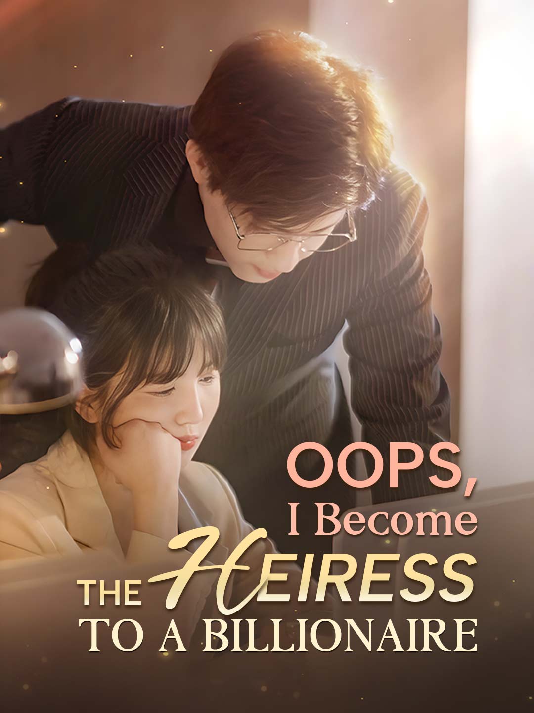 Oops, I Become The Heiress To A Billionaire