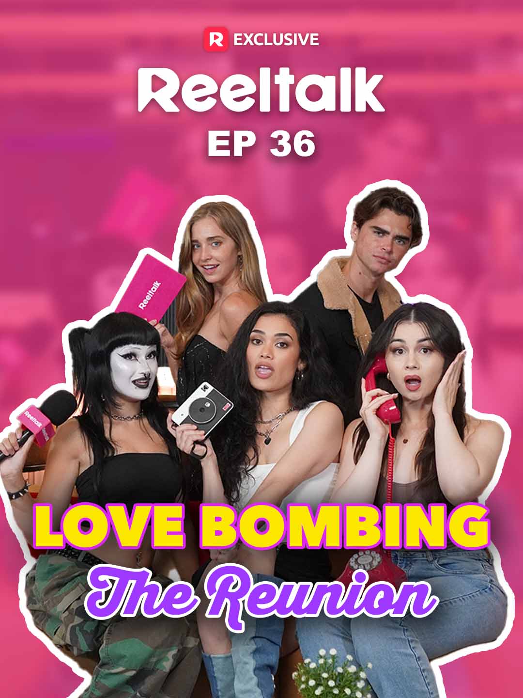 ReelTalk EP 36-Love Bombing: The Reunion