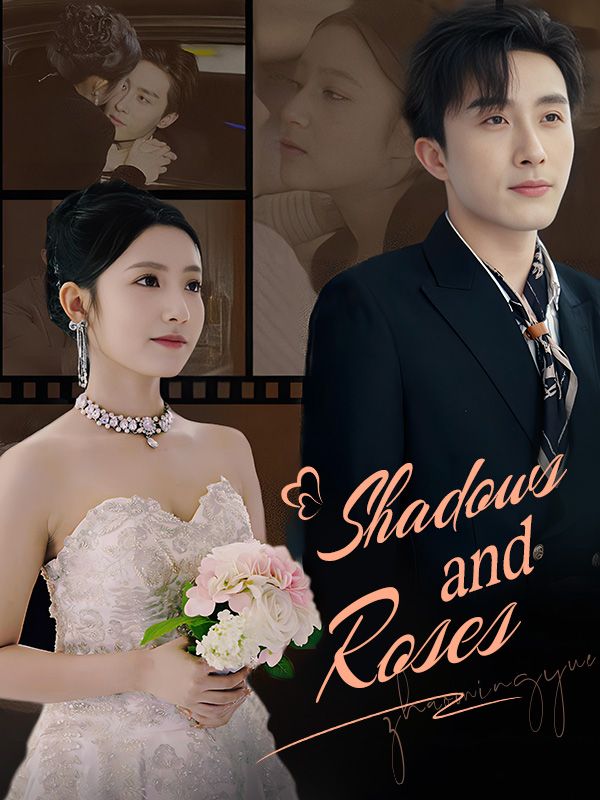 Shadows and Roses