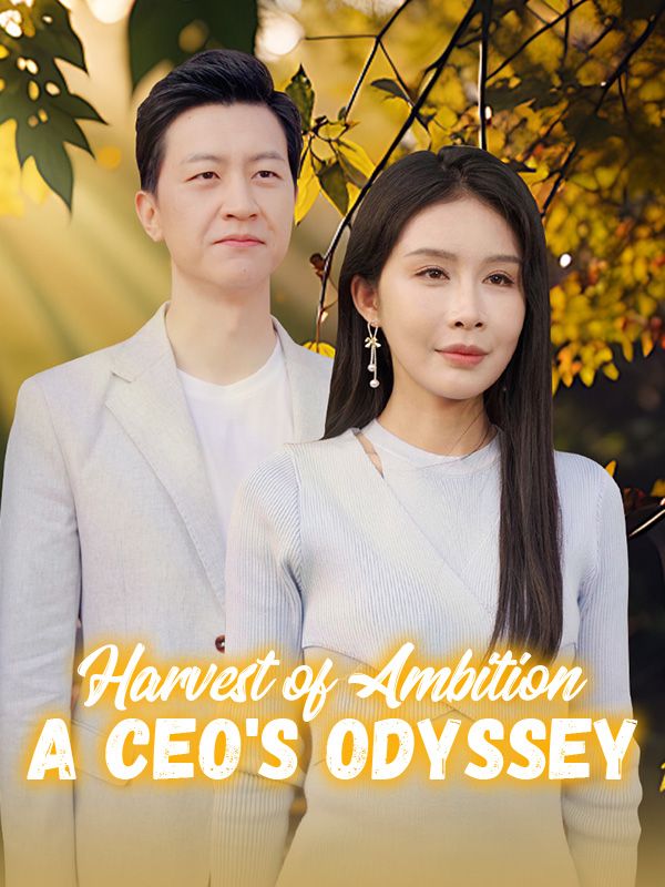 Harvest of Ambition: A CEO's Odyssey