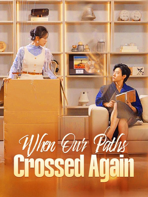 When Our Paths Crossed Again