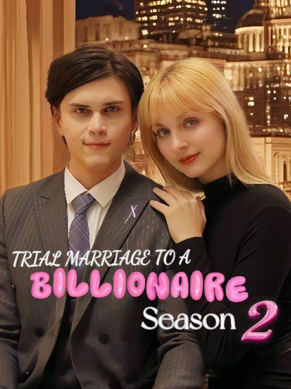 Trial Marriage To A Billionaire Season 2