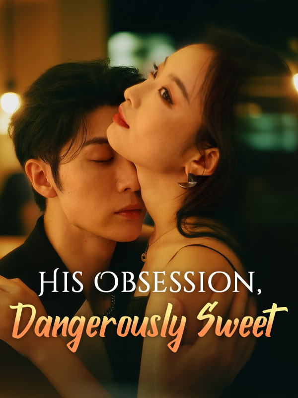 His Obsession, Dangerously Sweet