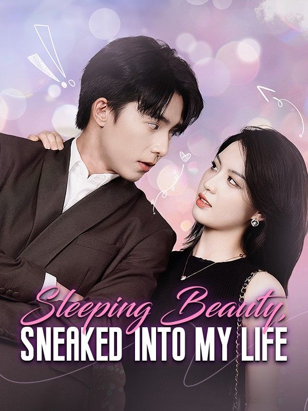 Sleeping Beauty, Sneaked Into My Life