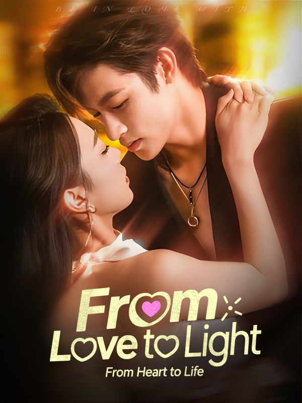 From Love to Light, From Heart to Life
