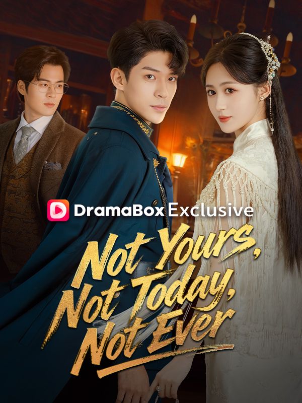 Not Yours, Not Today, Not Ever