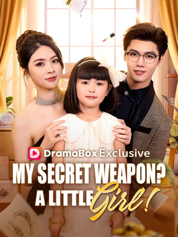 My Secret Weapon? A Little Girl!