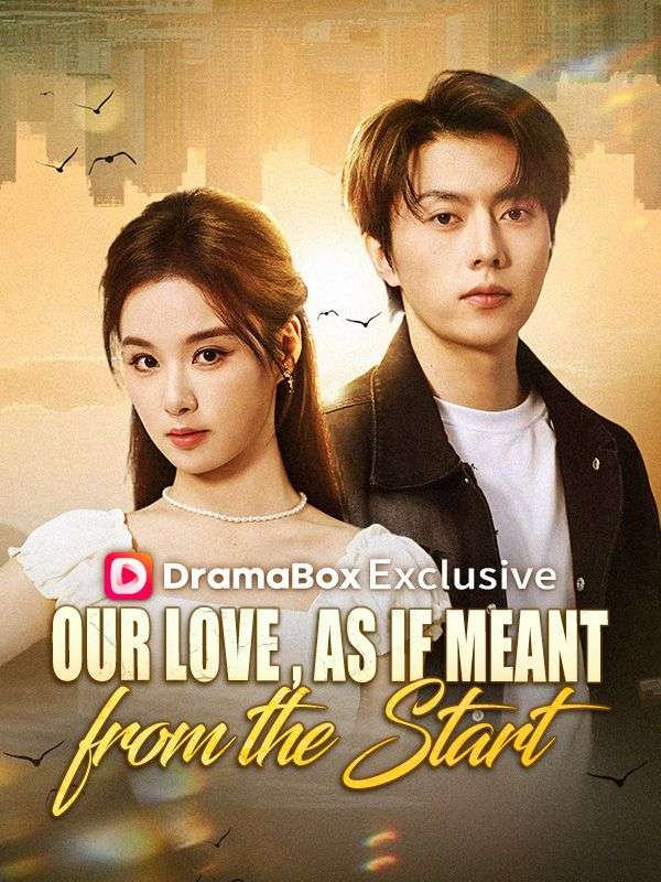 Our Love, As If Meant from the Start