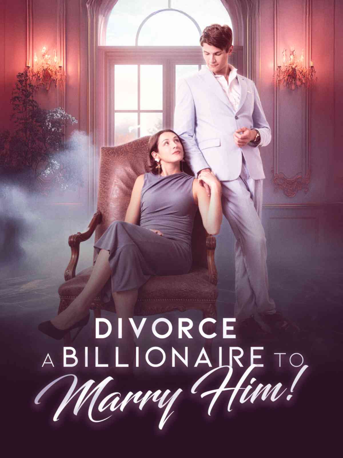 Divorce A Billionaire To Marry Him!