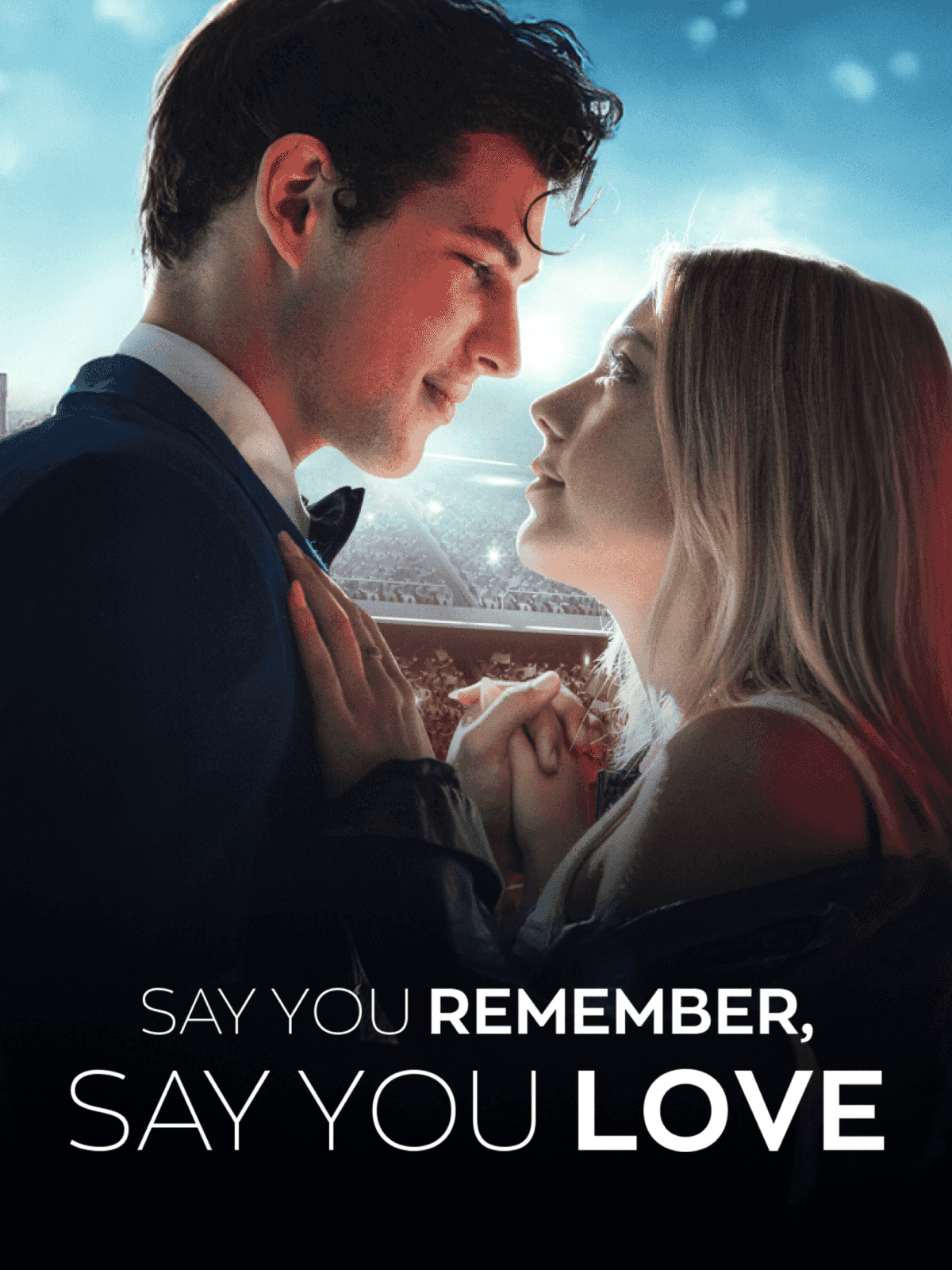 Say You Remember, Say You Love