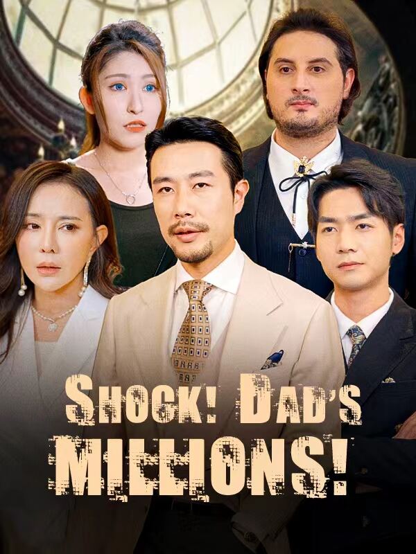 Shock! Dad's Millions !