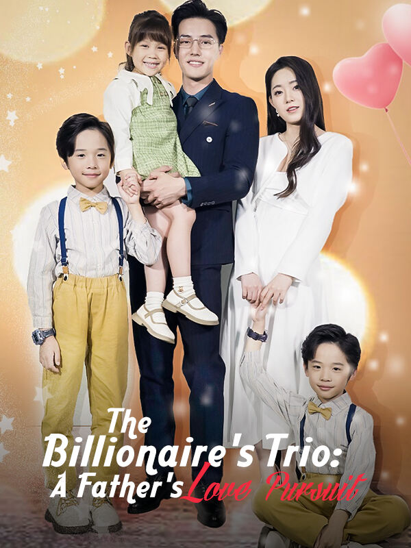 The Billionaire's Trio: A Father's Love Pursuit
