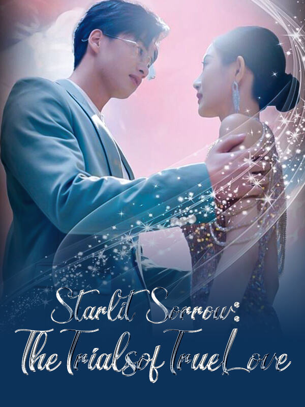 Starlit Sorrow: The Trials of True Love