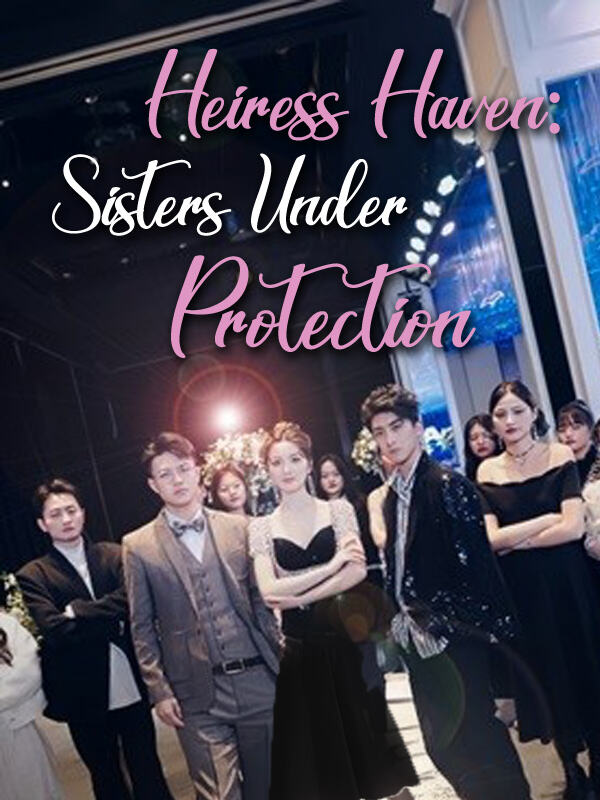 Heiress Haven:Sisters Under Protection
