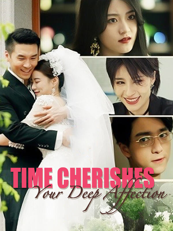 Time Cherishes Your Deep Affection