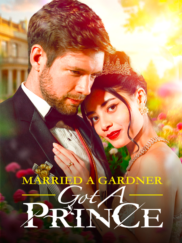 Married a Gardener, Got a Prince