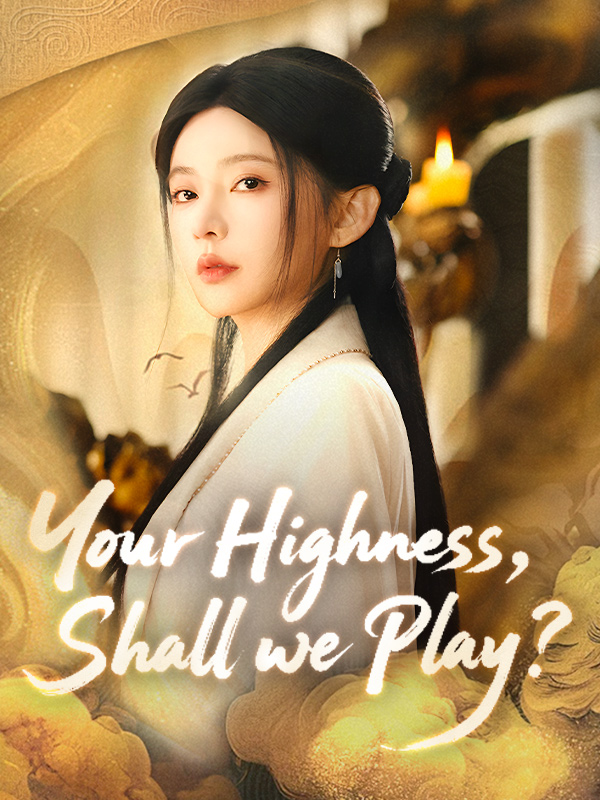 Your Highness, Shall we Play?